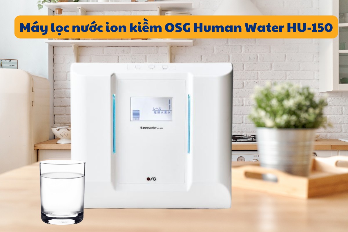 Máy lọc nước ion kiềm OSG Human Water HU-150 được sản xuất và kiểm nghiệm theo tiêu chuẩn nghiêm ngặt của Nhật Bản