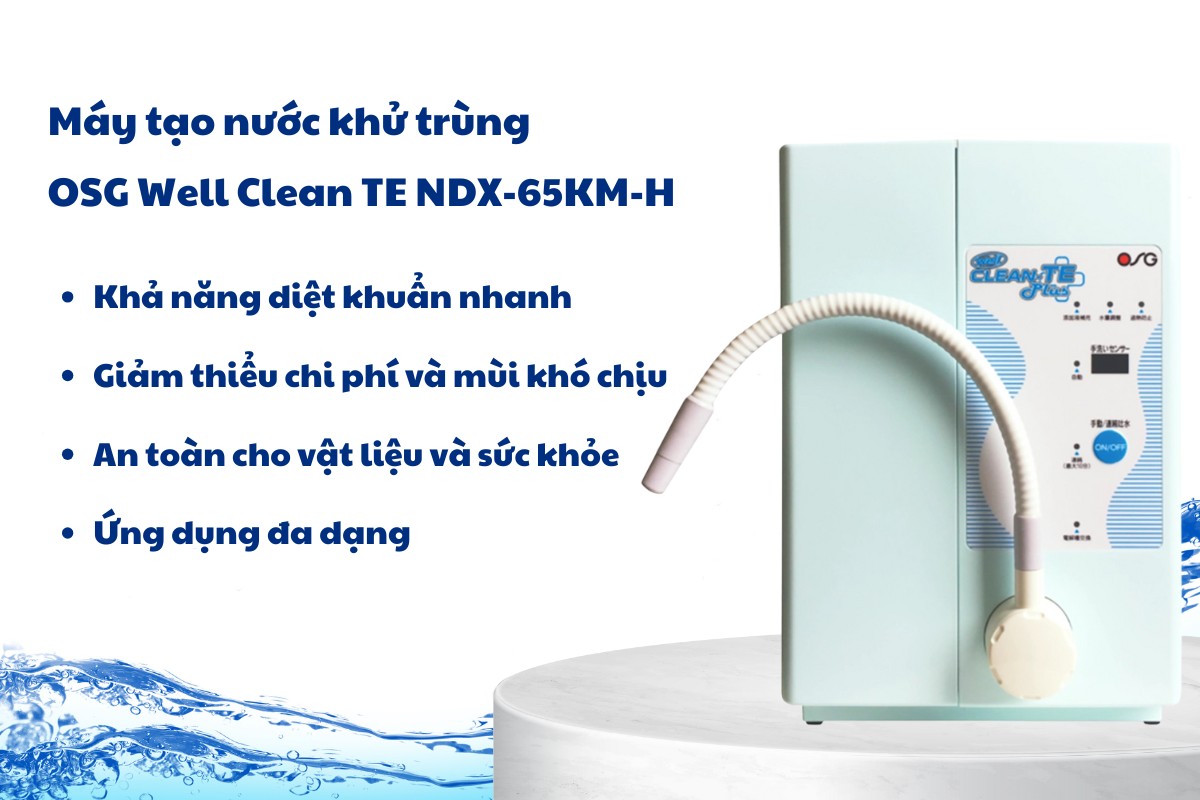 Lợi ích khi sử dụng máy khử trùng OSG Well Clean TE NDX-65KM-H