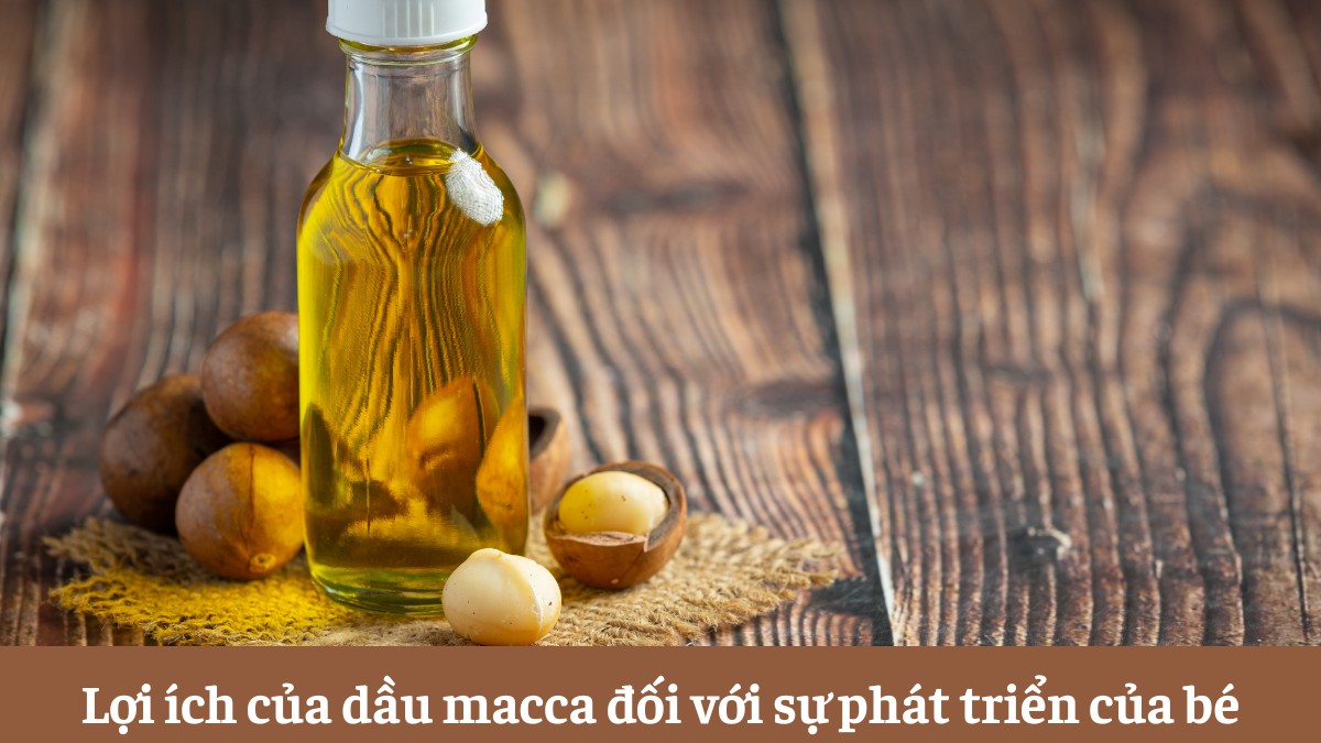 Dầu macca không chỉ là một nguồn bổ sung chất béo lành mạnh mà còn mang đến nhiều lợi ích vượt trội cho bé trong những năm tháng đầu đời