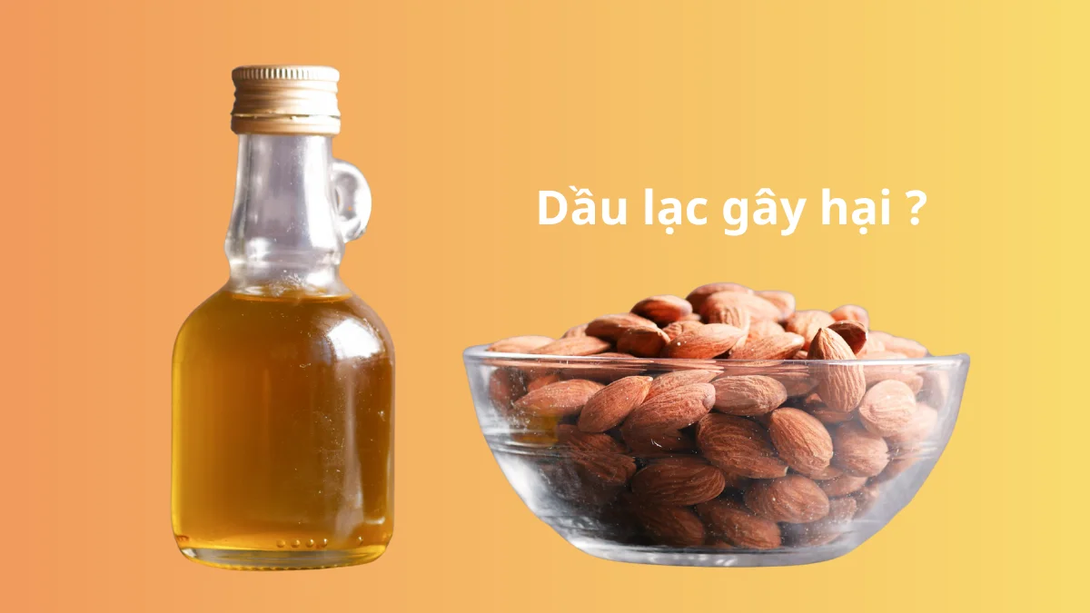 Tác hại của dầu lạc sẽ càng nghiêm trọng nếu không sử dụng đúng cách