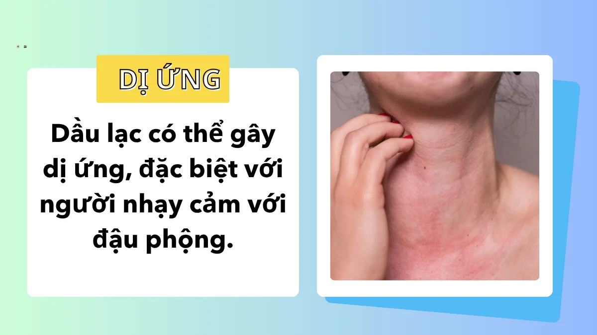 Tác hại của dầu lạc sẽ nghiêm trọng đối với những người dị ứng với thành phần của lạc