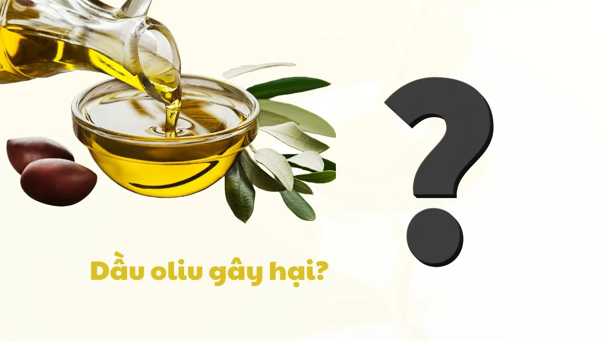Tại sao tác hại của dầu oliu với da mặt gây ảnh hưởng nghiệm trọng