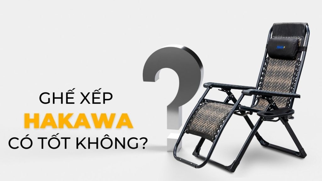 Ghế thư giãn HAKAWA có tốt không?