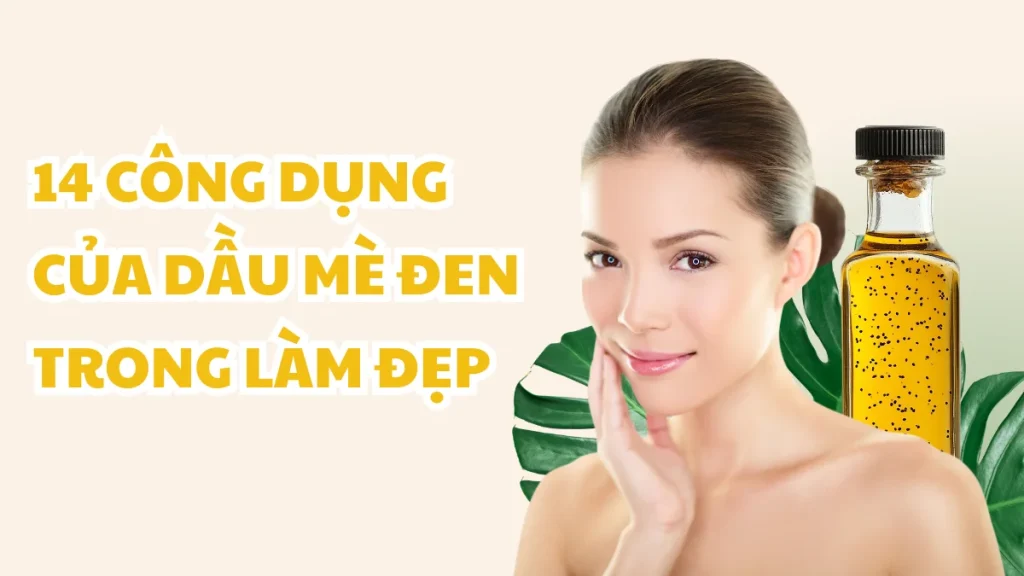14 công dụng của dầu mè đen trong làm đẹp