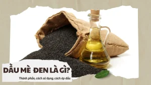 Dầu mè đen là gì, thành phần, cách sử dụng, cách ép dầu
