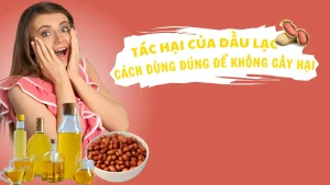 Tác hại của dầu lạc: Cách dùng đúng để không gây hại